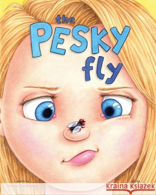 The Pesky Fly Vance Durrington, Melissa Bailey 9781644380277 Booklocker.com - książka