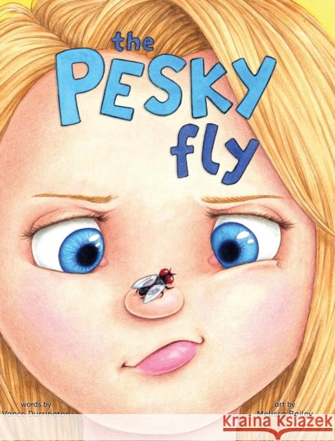 The Pesky Fly Vance Durrington, Melissa Bailey 9781644388211 Booklocker.com - książka