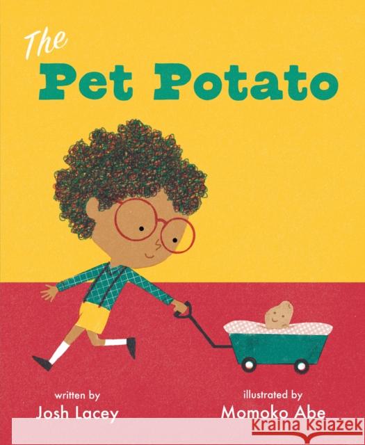 The Pet Potato Josh Lacey Momoko Abe 9781250834157 Roaring Brook Press - książka