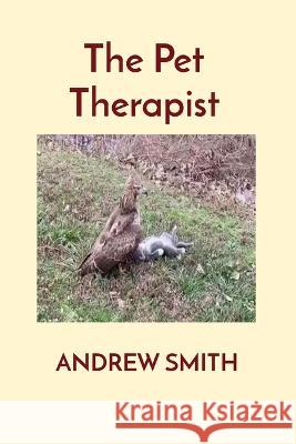 The Pet Therapist Andrew Smith 9781892986443 Commonwealth Books - książka