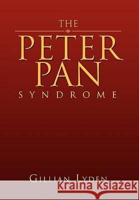 The Peter Pan Syndrome Gillian Lyden 9781450018005 Xlibris - książka