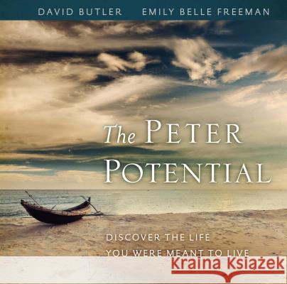 The Peter Potential: Discover the Life You Were Meant to Live Emily Freeman David Butler 9781609078836 Shadow Mountain - książka