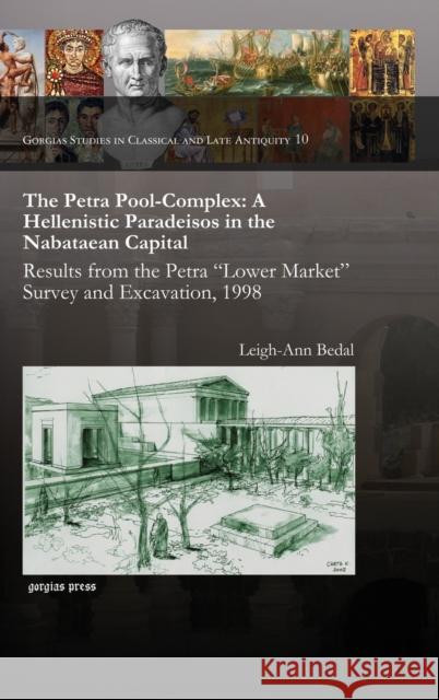 The Petra Pool-Complex: A Hellenistic Paradeisos in the Nabataean Capital: Results from the Petra 