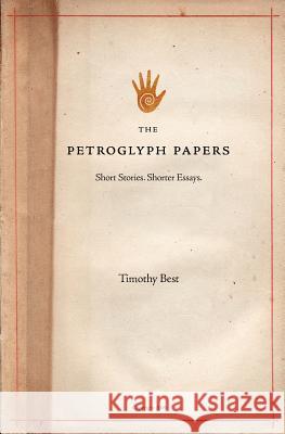 The Petroglyph Papers Timothy Best 9781440416378 Createspace - książka