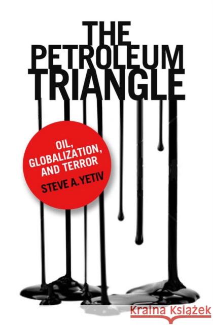 The Petroleum Triangle Yetiv, Steve A. 9780801450020 Cornell Univ Press - książka