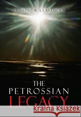 The Petrossian Legacy Claudio B. Clagluena 9781532044410 iUniverse - książka