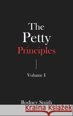 The Petty Principles: Volume 1 Rodney Smith   9798840393789 Independently Published - książka