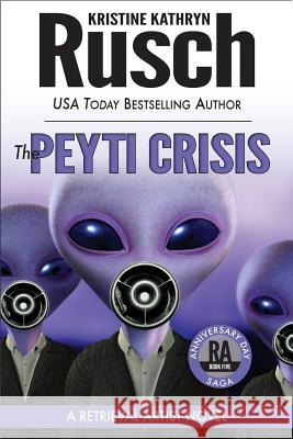 The Peyti Crisis: A Retrieval Artist Novel: Book Five of the Anniversary Day Saga Kristine Kathryn Rusch 9781561466160 Wmg Publishing - książka