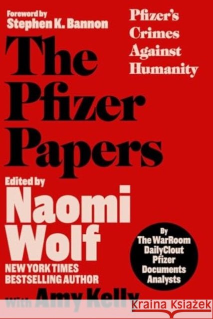 The Pfizer Papers: Pfizer's Crimes Against Humanity The WarRoom/DailyClout Pfizer Documents Analysts 9781648210372 Skyhorse Publishing - książka