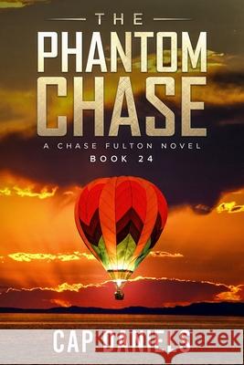 The Phantom Chase: A Chase Fulton Novel Cap Daniels 9781951021535 Anchor Watch Publishing, L.L.C. - książka