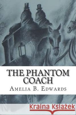 The Phantom Coach Amelia B. Edwards 9781721591596 Createspace Independent Publishing Platform - książka