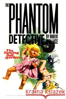 The Phantom Detective #2: The Dancing Doll Robert Wallace 9781647203924 Fiction House Press - książka