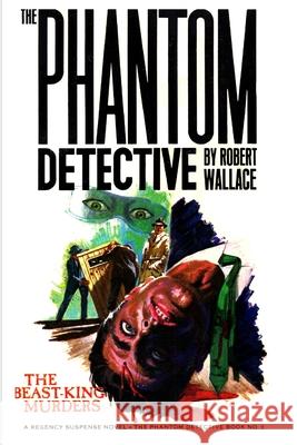 The Phantom Detective #3: The Beast-King Murders Robert Wallace 9781647202279 Fiction House Press - książka