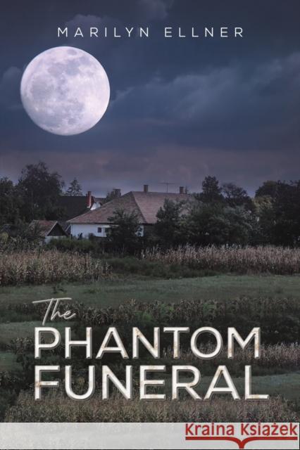 The Phantom Funeral Marilyn Ellner 9781685625108 Austin Macauley Publishers LLC - książka