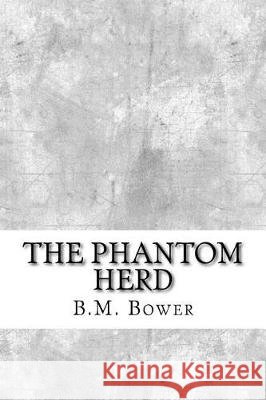 The Phantom Herd B. M. Bower 9781974579655 Createspace Independent Publishing Platform - książka