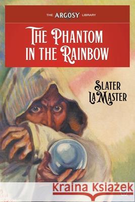 The Phantom in the Rainbow Slater Lamaster, Paul Stahr, John R Neill 9781618276155 Popular Publications - książka