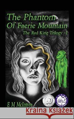 The Phantom of Faerie Mountain E. M. McIntyre 9780998899312 Little Hound Publishing - książka