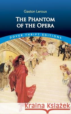 The Phantom of the Opera Gaston LeRoux Alexander Teixeir 9780486434582 Dover Publications - książka