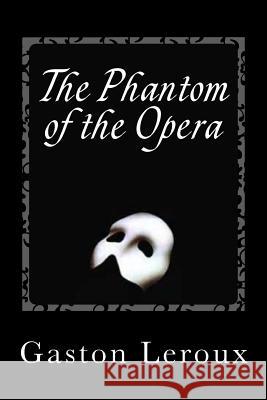 The Phantom of the Opera Gaston LeRoux 9781495323638 Createspace - książka