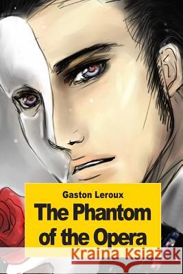 The Phantom of the Opera Gaston LeRoux Alexander Teixeira D 9781505423334 Createspace - książka