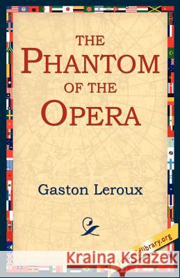 The Phantom of the Opera Gaston LeRoux 9781595400246 1st World Library - książka