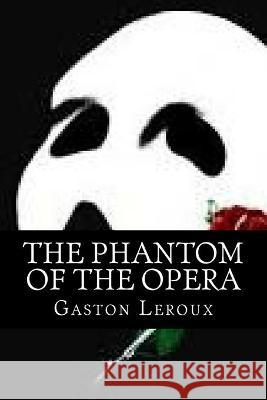 The phantom of the opera (English Edition) Gaston LeRoux 9781541242807 Createspace Independent Publishing Platform - książka