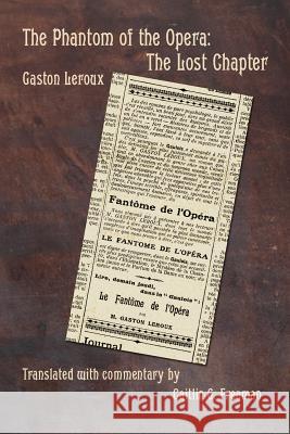 The Phantom of the Opera: The Lost Chapter Gaston LeRoux Caitlin G. Freeman 9781494798437 Createspace - książka