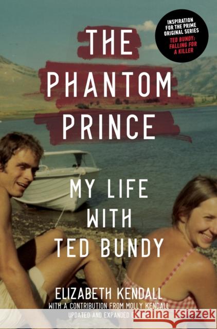 The Phantom Prince: My Life with Ted Bundy, Updated and Expanded Edition Kendall, Elizabeth 9781419744853 Abrams Press - książka