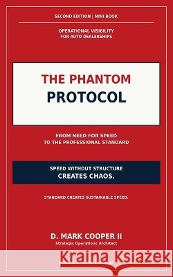 The Phantom Protocol: From Need for Speed to the Professional Standard: Second Edition Cooper, D. Mark, II 9798189918988 Independently Published - książka