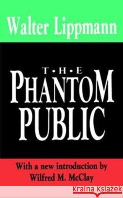 The Phantom Public Walter Lippmann 9781138537415 Routledge - książka