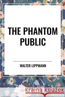 The Phantom Public Walter Lippmann 9798880918980 Start Classics - książka