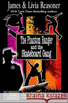 The Phantom Ranger and the Skateboard Gang James Reasoner Livia Reasoner 9781494248932 Createspace - książka