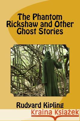 The Phantom Rickshaw and Other Ghost Stories Rudyard Kipling 9781517468729 Createspace - książka