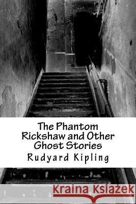 The Phantom Rickshaw and Other Ghost Stories Rudyard Kipling 9781985340800 Createspace Independent Publishing Platform - książka