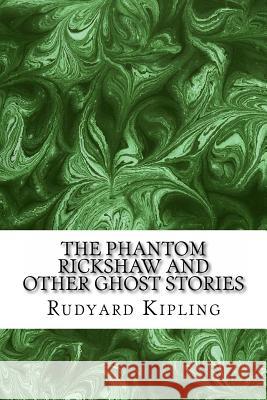 The Phantom ?Rickshaw And Other Ghost Stories: (Rudyard Kipling Classics Collection) Kipling, Rudyard 9781508764236 Createspace - książka