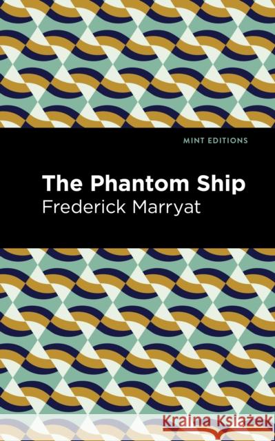 The Phantom Ship Frederick Marryat Mint Editions 9781513291437 Mint Editions - książka