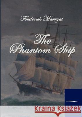 The Phantom Ship Marryat, Frederick   9783861952831 Salzwasser-Verlag im Europäischen Hochschulve - książka