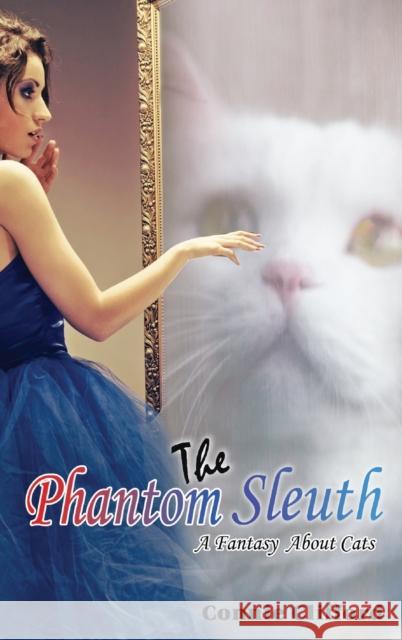 The Phantom Sleuth: A Fantasy About Cats Connie Clifford 9781954673380 Goldtouch Press, LLC - książka