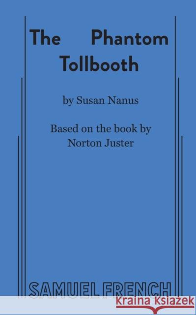 The Phantom Tollbooth Susan Nanus 9780573650963 Samuel French Inc - książka