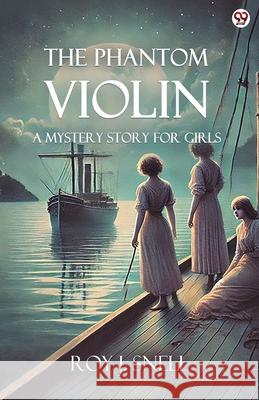 The Phantom Violin A Mystery Story for Girls Roy J. Snell 9789370811454 Double 9 Books - książka