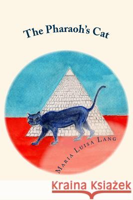 The Pharaoh's Cat Maria Luisa Lang 9780996335201 Maria Luisa Lang - książka