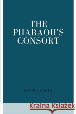 The Pharaoh's Consort Oheta Sophia 9789488927801 OS Pub - książka