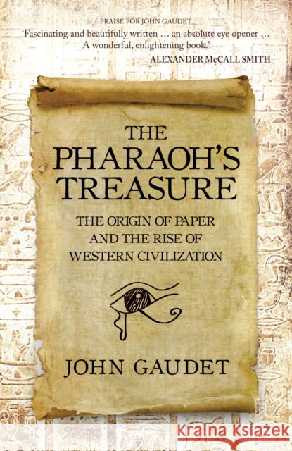 The Pharaoh's Treasure: The Origins of Paper and the Rise of Western Civilization John Gaudet 9781398117303 Amberley Publishing - książka