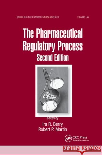 The Pharmaceutical Regulatory Process Ira R. Berry Robert P. Martin (Port Jefferson, New Yo  9781138381285 CRC Press - książka