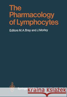 The Pharmacology of Lymphocytes Michael A. Bray John Morley S. S. Alkan 9783642732195 Springer - książka