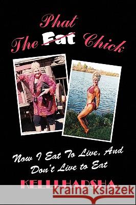 The Phat Chick Kelli Harsha 9781436392259 Xlibris Corporation - książka