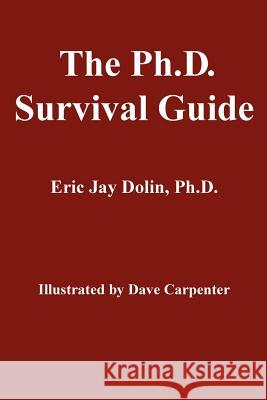 The Ph.D. Survival Guide Eric Jay Doli 9780595350308 iUniverse - książka