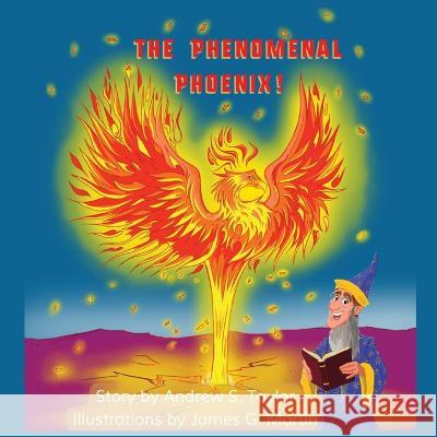 The Phenomenal Phoenix! Andrew S Taylor   9781955272636 Starseed Press - książka