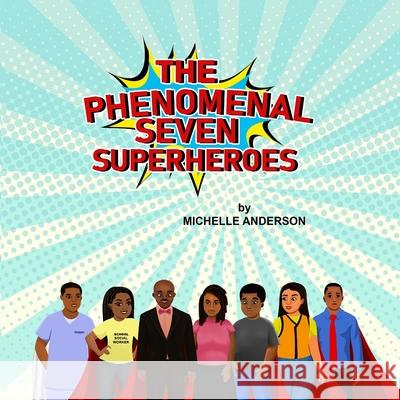 The Phenomenal Seven Superheroes Michelle L Anderson 9781735549972 Generations Soar - książka