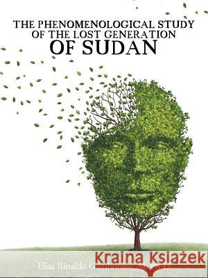 The Phenomenological Study of the Lost Generation of Sudan Aj Ph. D. Elias Rinaldo Gamboriko 9781496962201 Authorhouse - książka